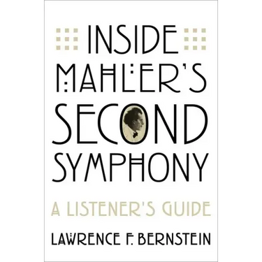 Inside Mahler's Second Symphony: A Listener's Guide