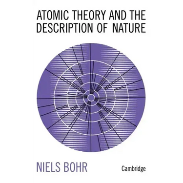 Atomic Theory and the Description of Nature: Four Essays with an Introductory Survey