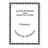 Alpha Phonics and How to Tutor Campanion Workbook