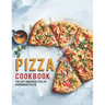 Pizza Cookbook: The Art And Practice Of Handmade Pizza