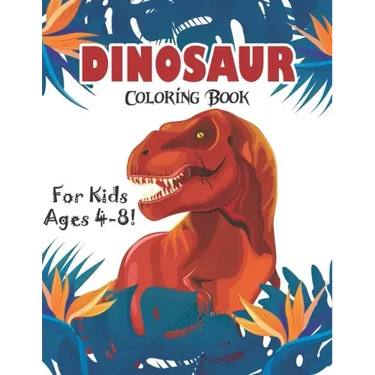 Dinosaur Coloring Book for Kids Ages 4-8!: 40 Fun and Dinosaur Coloring Pages (volume 3)