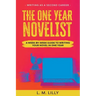 The One-Year Novelist Large Print: A Week-By-Week Guide To Writing Your Novel In One Year