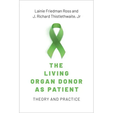 The Living Organ Donor as Patient: Theory and Practice