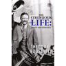 The Strenuous Life: Essays and Addresses