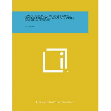 L and N Automatic Furnace Pressure Control for Metallurgical and Other Industrial Furnaces: Bulletin No. 842