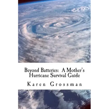 Beyond Batteries: A Mother's Hurricane Survival Guide