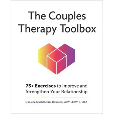 The Couples Therapy Toolbox: 75+ Exercises to Improve and Strengthen Your Relationship