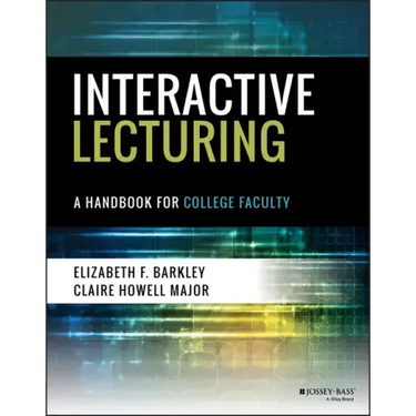 Interactive Lecturing: A Handbook for College Faculty