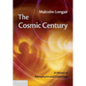 The Cosmic Century: A History of Astrophysics and Cosmology