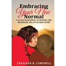 Embracing Your New Normal: A 21 Day Devotional to Support and Encourage You as You Keep Living