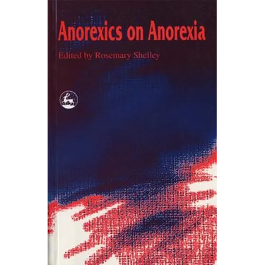 Anorexics on Anorexia