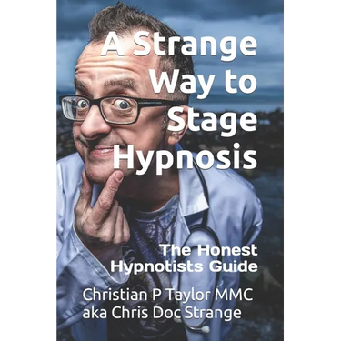 A Strange Way to Stage Hypnosis: The Honest Hypnotists Guide