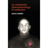 An Existential Phenomenology of Addiction