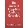 The Ancient Egyptian Culture Revealed