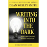Writing into the Dark: How to Write a Novel without an Outline