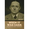 When It Was Dark: The Story of a Great Conspiracy Guy Thorne