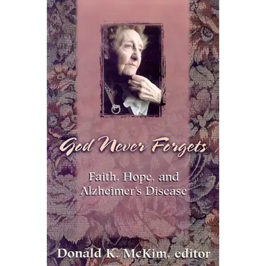 God Never Forgets: Memory and Hope for Alzheimer's Patient's