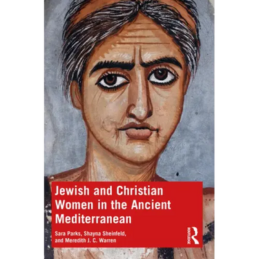 Jewish and Christian Women in the Ancient Mediterranean
