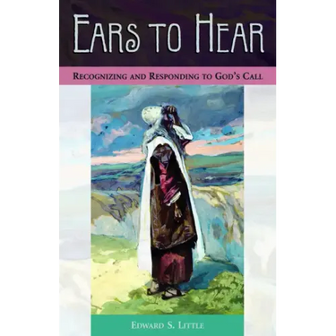 Ears to Hear: Recognizing and Responding to God's Call