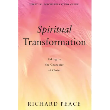 Spiritual Transformation: Taking on the Character of Christ