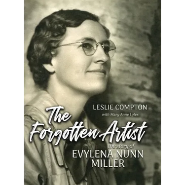 The Forgotten Artist: The Story of Evylena Nunn Miller