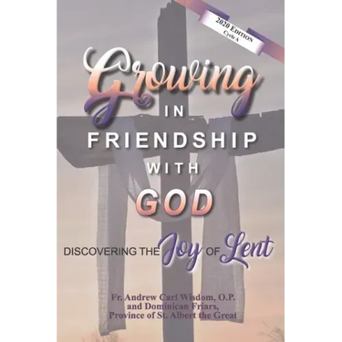 Growing in Friendship with God: Discovering the Joy of Lent: 2020 Edition, Cycle A