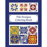 Tile Designs Coloring Book: Zentangle Colouring Images For Teens And Adults, Oriental Mosaic, Kaleidoscope, Geometric Patterns For Relaxation, Stress