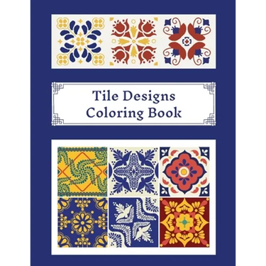 Tile Designs Coloring Book: Zentangle Colouring Images For Teens And Adults, Oriental Mosaic, Kaleidoscope, Geometric Patterns For Relaxation, Stress