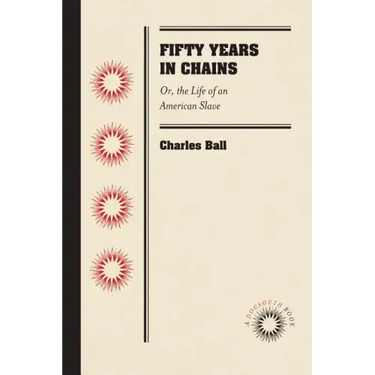 Fifty Years in Chains: Or, the Life of an American Slave