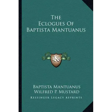 The Eclogues of Baptista Mantuanus