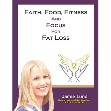 Faith, Food, Fitness and Focus for Fat Loss