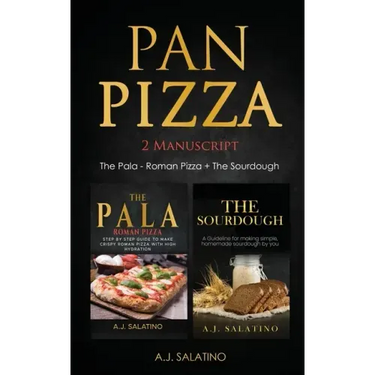 Pan Pizza: 2 Manuscript The Pala - Roman Pizza + The Sourdough