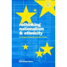Rethinking Nationalism and Ethnicity: The Struggle for Meaning and Order in Europe