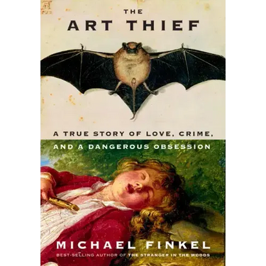The Art Thief: A True Story of Love, Crime, and a Dangerous Obsession