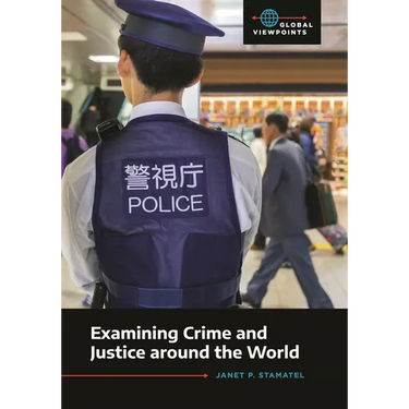 Examining Crime and Justice Around the World