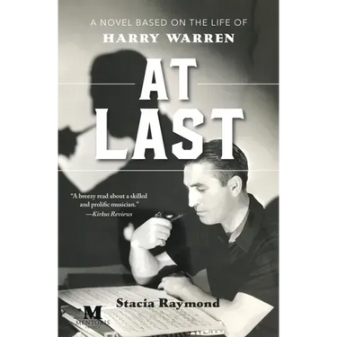 At Last: A Novel Based on the Life of Harry Warren