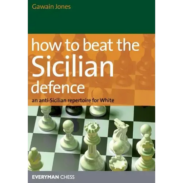 How to Beat the Sicilian Defence: An Anti-Sicilian Repertoire for White