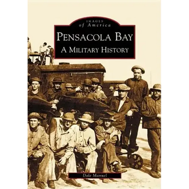 Pensacola Bay: A Military History