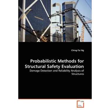 Probabilistic Methods for Structural Safety Evaluation