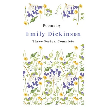 Poems by Emily Dickinson - Three Series, Complete: With an Introductory Excerpt by Martha Dickinson Bianchi