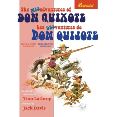 The Misadventures of Don Quixote Bilingual Edition: Las desventuras de Don Quijote, Edición Bilingüe