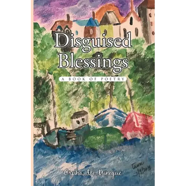 Disguised Blessings: A Book Of Poetry