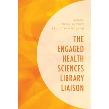 The Engaged Health Sciences Library Liaison
