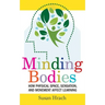 Minding Bodies: How Physical Space, Sensation, and Movement Affect Learning