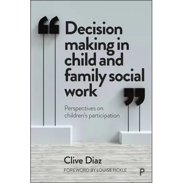 Decision Making in Child and Family Social Work: Perspectives on Children's Participation