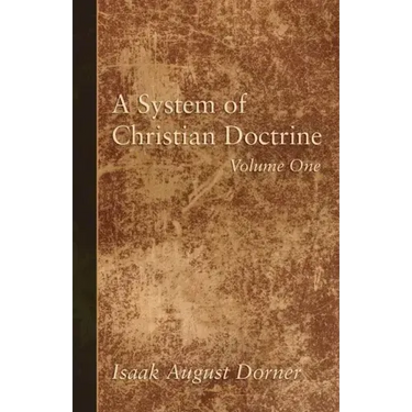 A System of Christian Doctrine, Volume 1