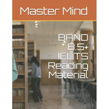 BAND 8.5+ IELTS Reading Material