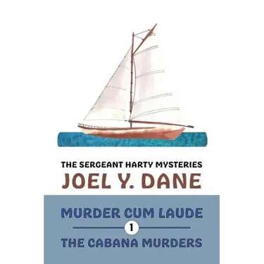 The Sergeant Harty Mysteries, Volume 1: Murder Cum Laude / The Cabana Murders