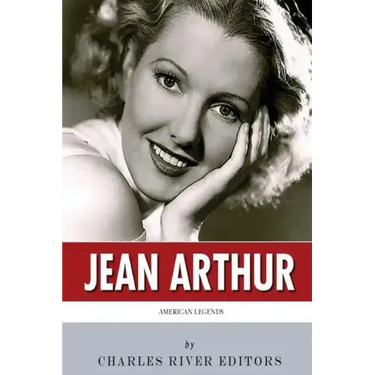 American Legends: The Life of Jean Arthur