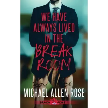 We Have Always Lived in the Break Room